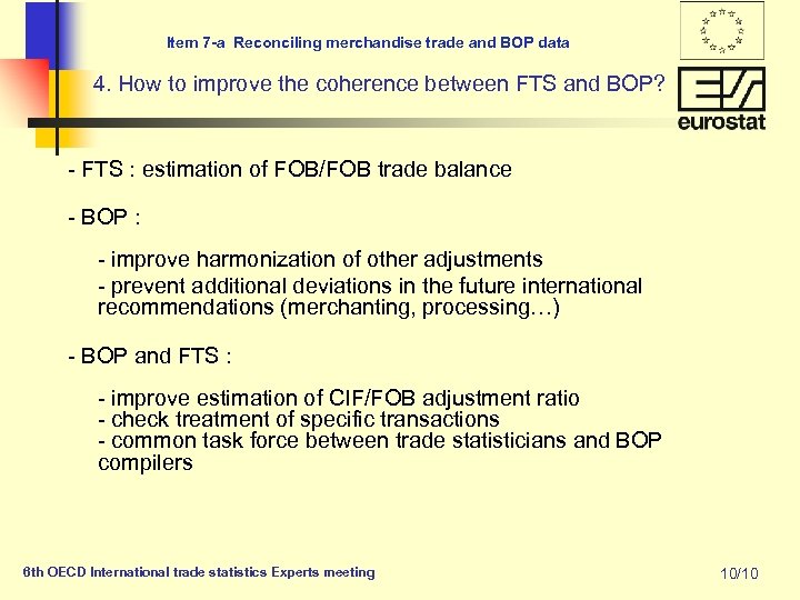 Item 7 -a Reconciling merchandise trade and BOP data 4. How to improve the
