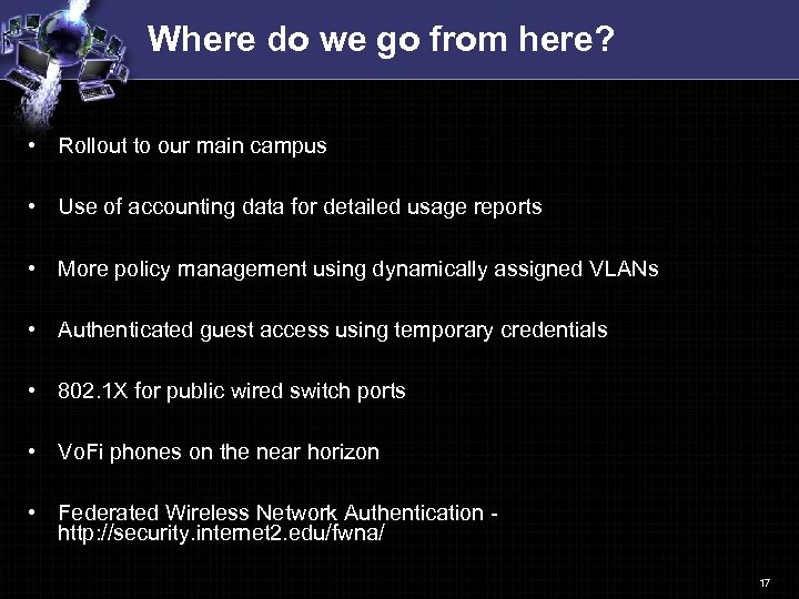 Where do we go from here? • Rollout to our main campus • Use