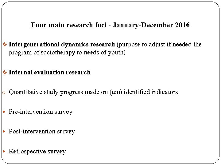 Four main research foci - January-December 2016 v Intergenerational dynamics research (purpose to adjust