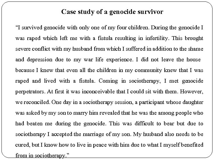 Case study of a genocide survivor “I survived genocide with only one of my