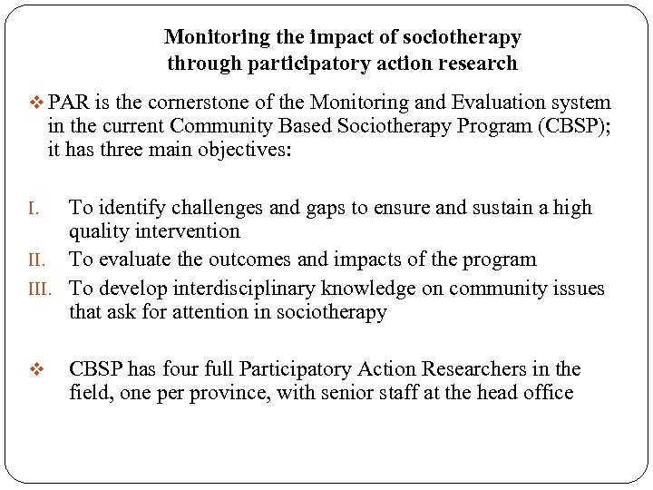 Monitoring the impact of sociotherapy through participatory action research v PAR is the cornerstone