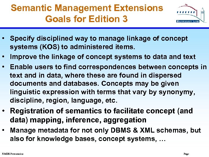 Semantic Management Extensions Goals for Edition 3 • Specify disciplined way to manage linkage