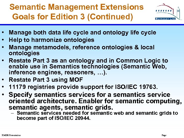 Semantic Management Extensions Goals for Edition 3 (Continued) • Manage both data life cycle