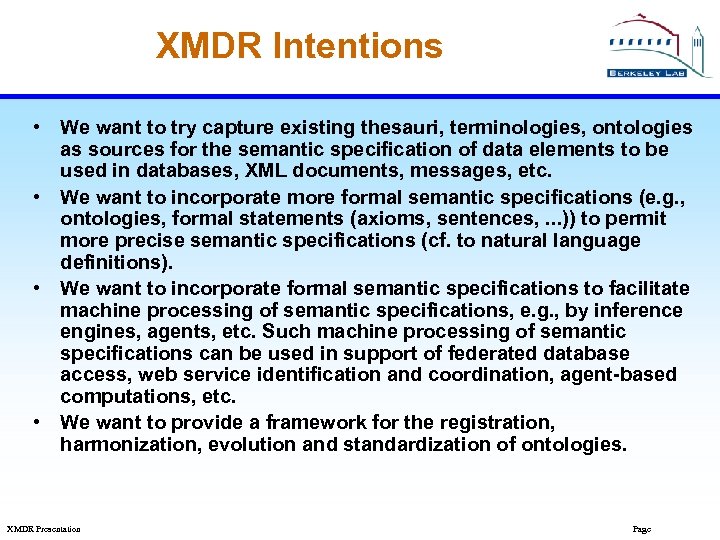 XMDR Intentions • We want to try capture existing thesauri, terminologies, ontologies as sources