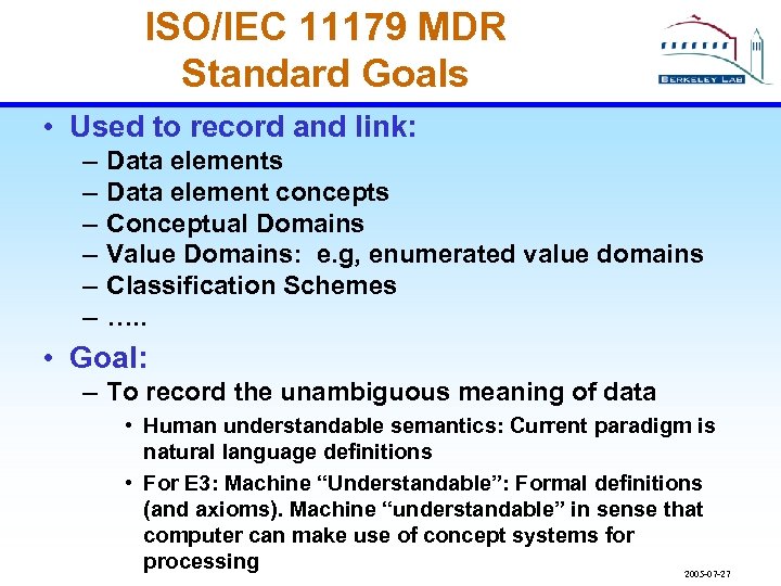 ISO/IEC 11179 MDR Standard Goals • Used to record and link: – – –