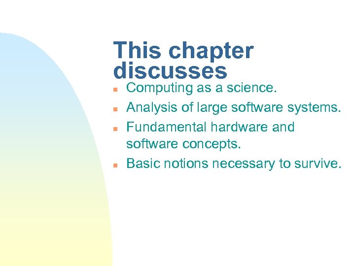 This chapter discusses n n Computing as a science. Analysis of large software systems.