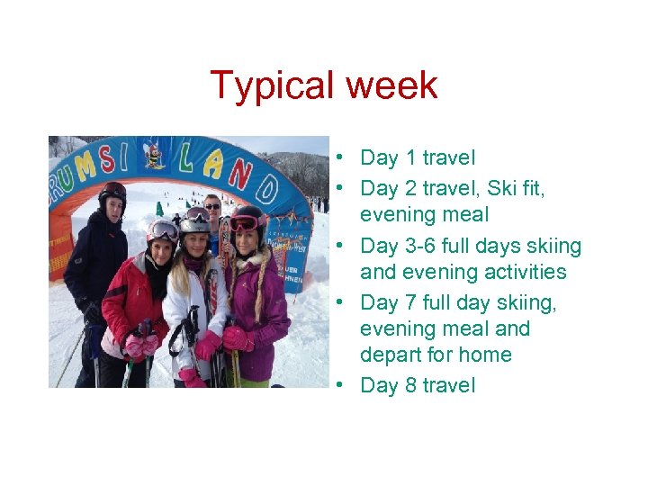 Typical week • Day 1 travel • Day 2 travel, Ski fit, evening meal