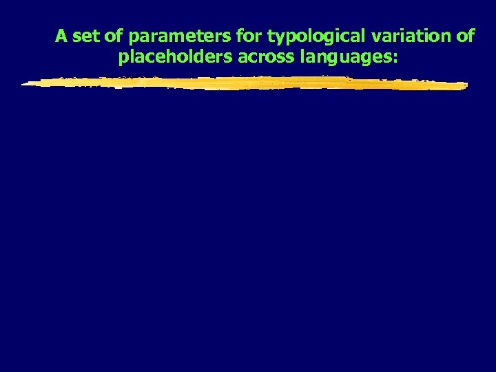 A set of parameters for typological variation of placeholders across languages: 