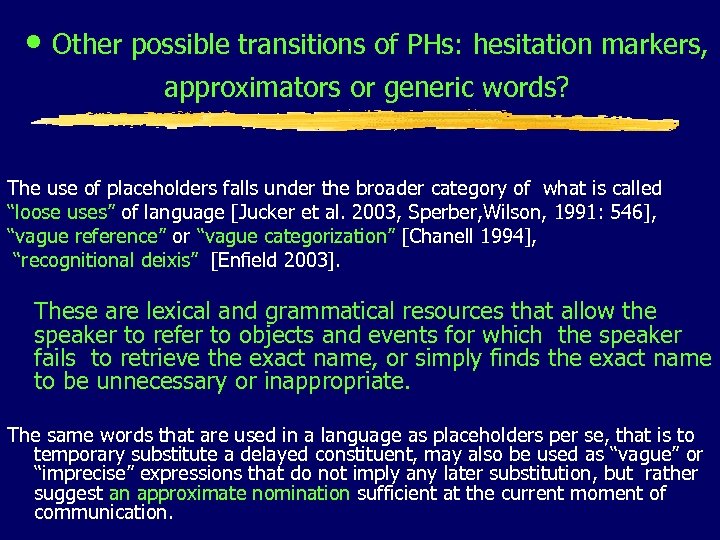  • Other possible transitions of PHs: hesitation markers, approximators or generic words? The