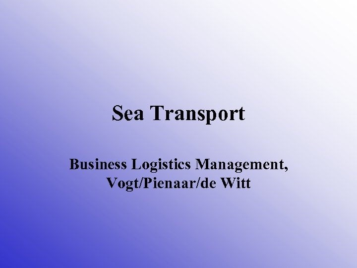 Sea Transport Business Logistics Management, Vogt/Pienaar/de Witt 