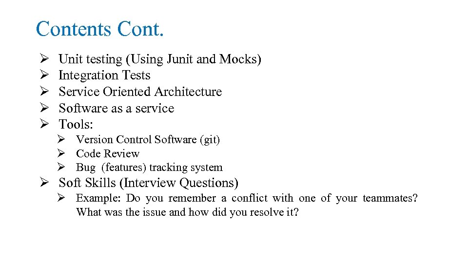 Contents Cont. Ø Ø Ø Unit testing (Using Junit and Mocks) Integration Tests Service