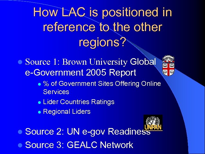 How LAC is positioned in reference to the other regions? 1: Brown University Global