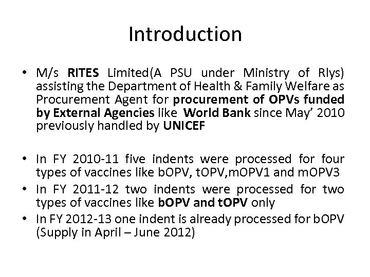 Introduction • M/s RITES Limited(A PSU under Ministry of Rlys) assisting the Department of