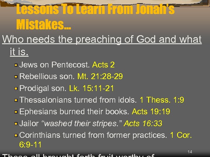 Lessons To Learn From Jonah’s Mistakes… Who needs the preaching of God and what