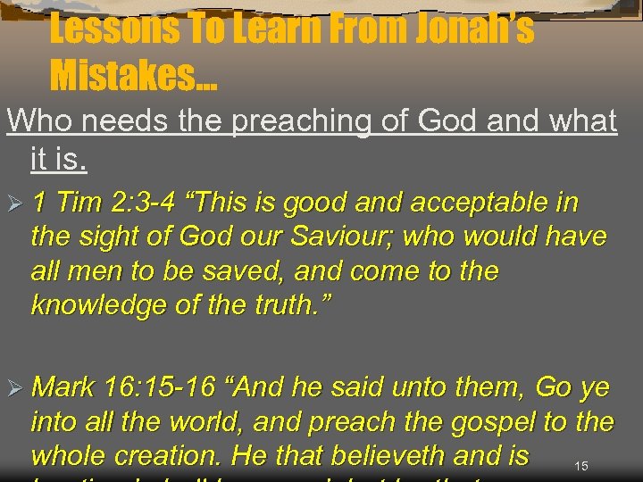 Lessons To Learn From Jonah’s Mistakes… Who needs the preaching of God and what