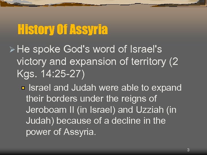 History Of Assyria Ø He spoke God's word of Israel's victory and expansion of
