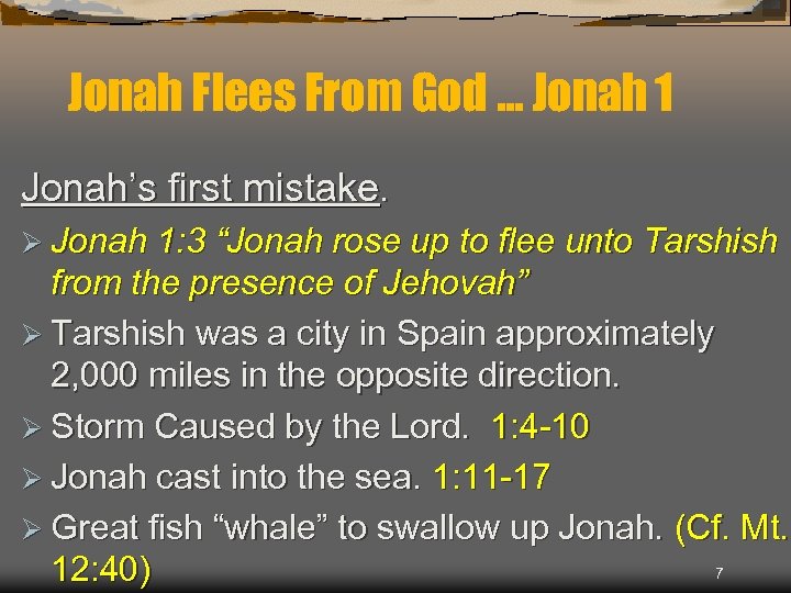 Jonah Flees From God … Jonah 1 Jonah’s first mistake. Ø Jonah 1: 3