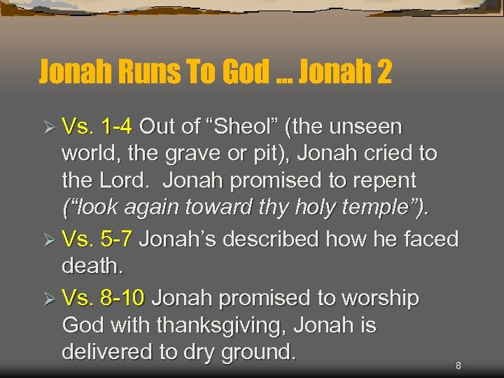 Jonah Runs To God … Jonah 2 Ø Vs. 1 -4 Out of “Sheol”