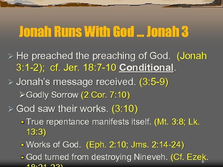 Jonah Runs With God … Jonah 3 Ø He preached the preaching of God.