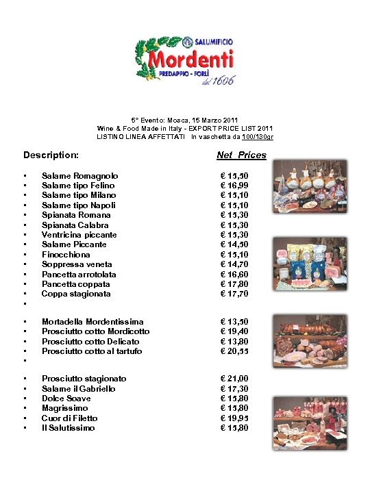 5° Evento: Mosca, 15 Marzo 2011 Wine & Food Made in Italy EXPORT PRICE