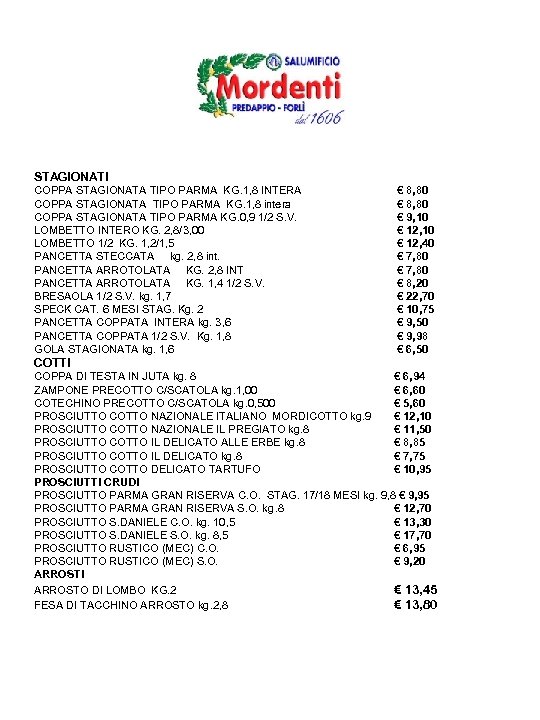 STAGIONATI COPPA STAGIONATA TIPO PARMA KG. 1, 8 INTERA COPPA STAGIONATA TIPO PARMA KG.