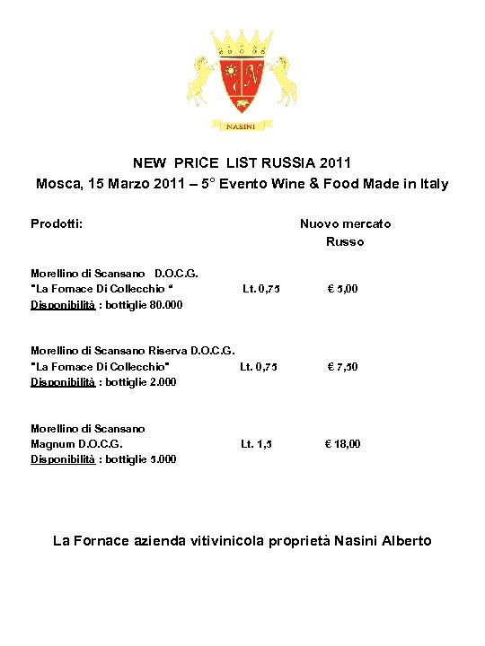 NEW PRICE LIST RUSSIA 2011 Mosca, 15 Marzo 2011 – 5° Evento Wine &