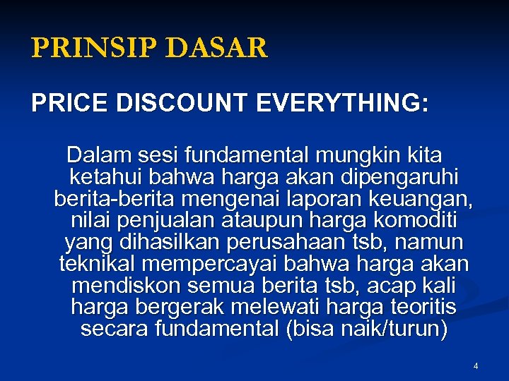 PRINSIP DASAR PRICE DISCOUNT EVERYTHING: Dalam sesi fundamental mungkin kita ketahui bahwa harga akan