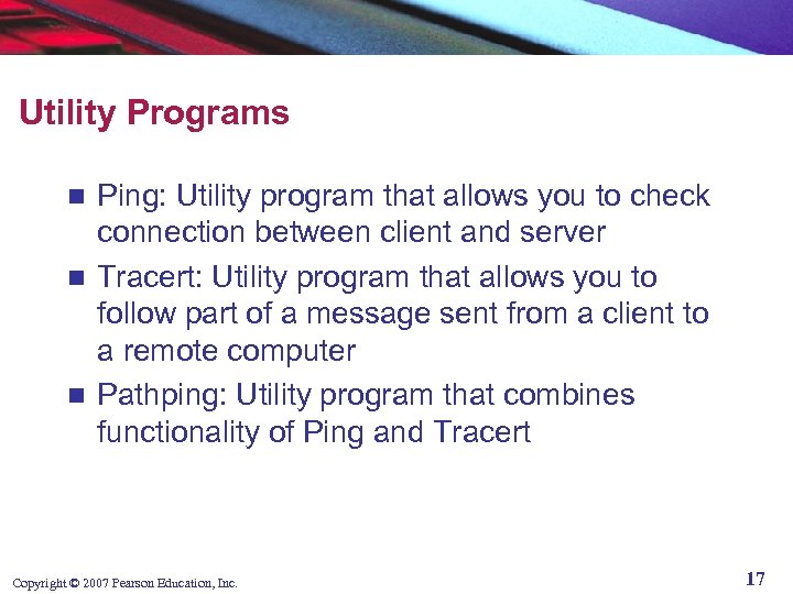 Utility Programs Ping: Utility program that allows you to check connection between client and