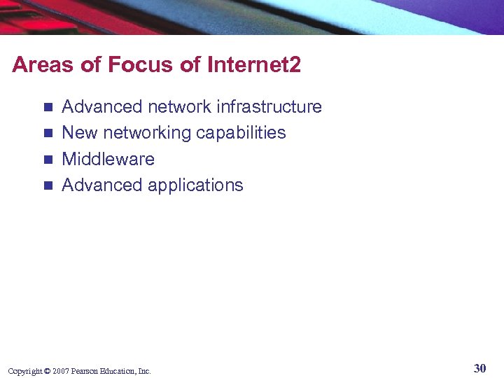 Areas of Focus of Internet 2 Advanced network infrastructure n New networking capabilities n