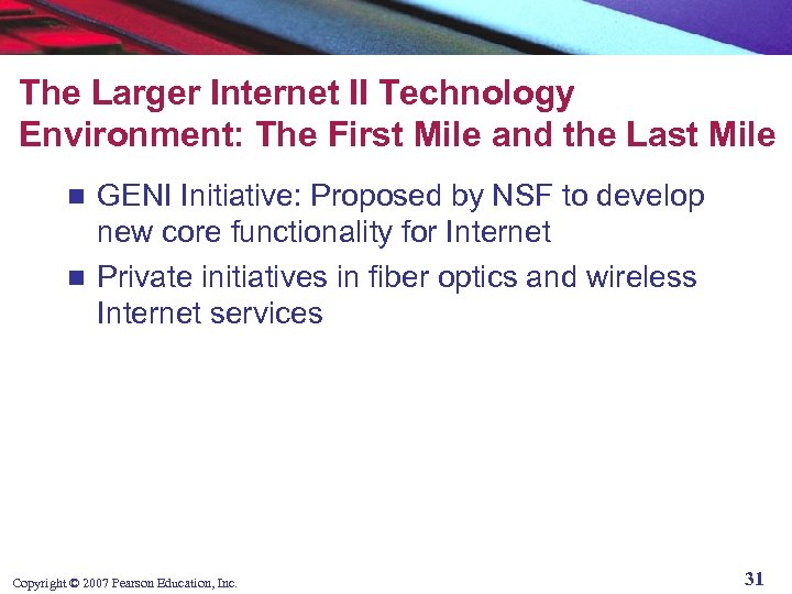 The Larger Internet II Technology Environment: The First Mile and the Last Mile GENI