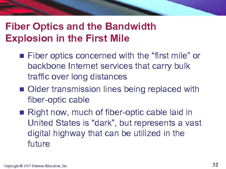 Fiber Optics and the Bandwidth Explosion in the First Mile Fiber optics concerned with