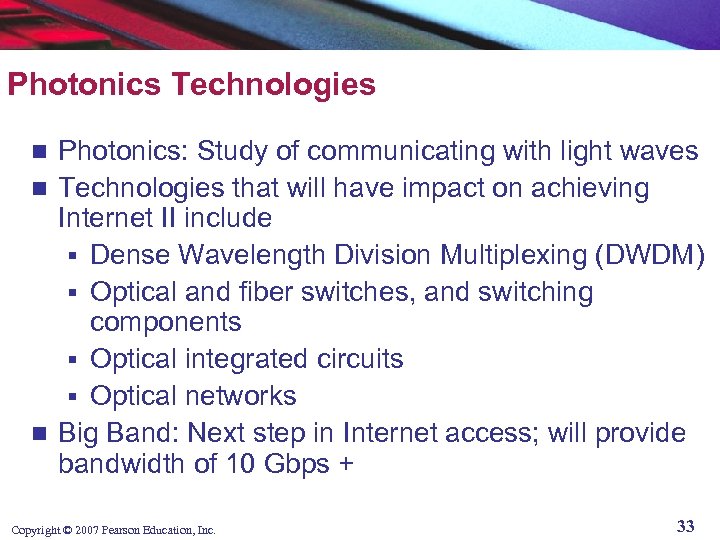 Photonics Technologies Photonics: Study of communicating with light waves n Technologies that will have