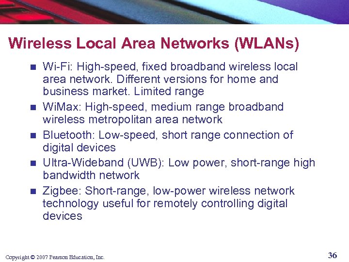 Wireless Local Area Networks (WLANs) n n n Wi-Fi: High-speed, fixed broadband wireless local