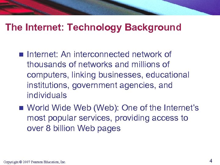 The Internet: Technology Background Internet: An interconnected network of thousands of networks and millions