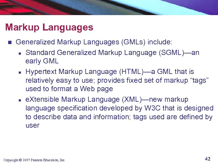 Markup Languages n Generalized Markup Languages (GMLs) include: n Standard Generalized Markup Language (SGML)—an