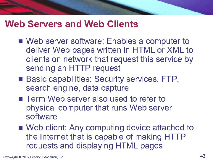 Web Servers and Web Clients Web server software: Enables a computer to deliver Web