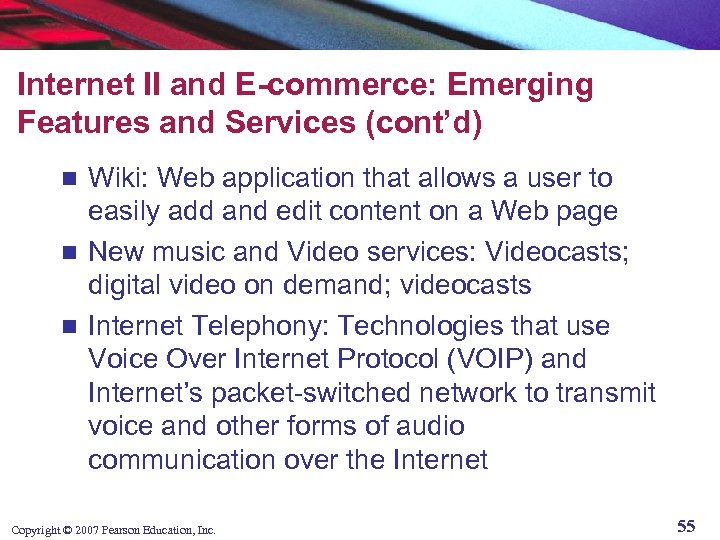 Internet II and E-commerce: Emerging Features and Services (cont’d) Wiki: Web application that allows