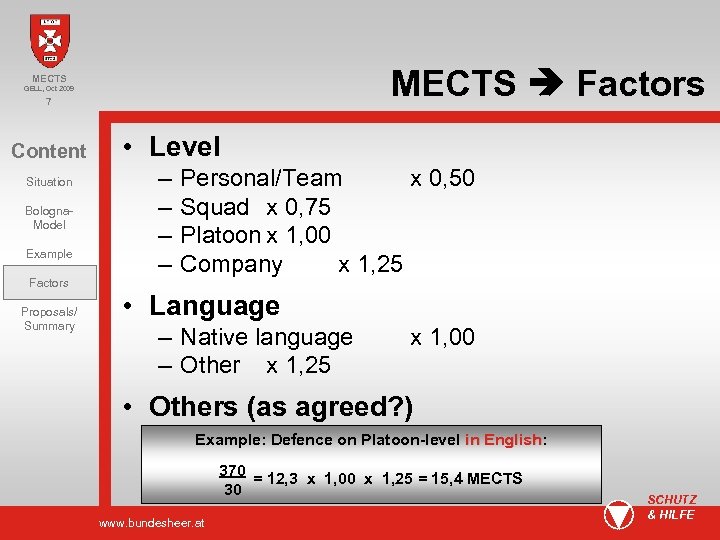 MECTS Factors MECTS GELL, Oct 2009 7 Content Situation Bologna. Model Example Factors Proposals/