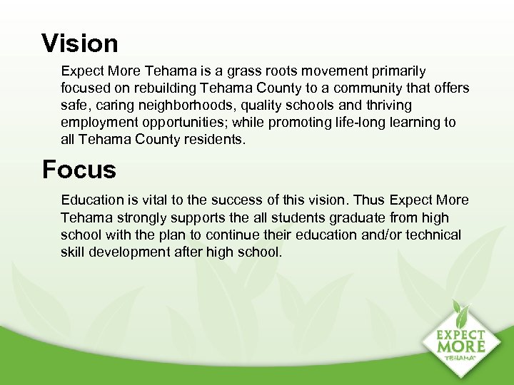 Vision Expect More Tehama is a grass roots movement primarily focused on rebuilding Tehama