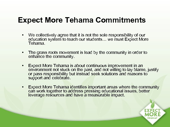 Expect More Tehama Commitments • We collectively agree that it is not the sole