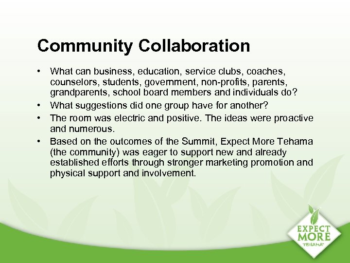 Community Collaboration • What can business, education, service clubs, coaches, counselors, students, government, non-profits,