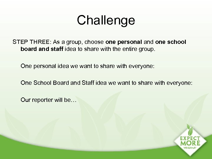 Challenge STEP THREE: As a group, choose one personal and one school board and