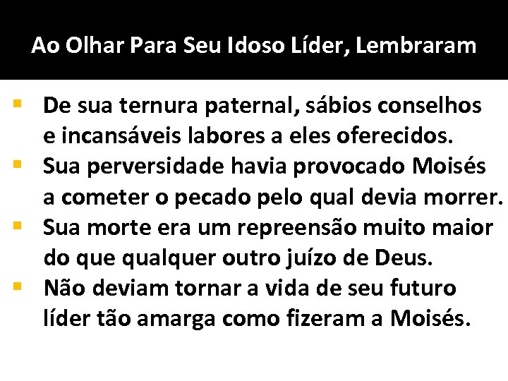 Ao Olhar Para Seu Idoso Líder, Lembraram § De sua ternura paternal, sábios conselhos