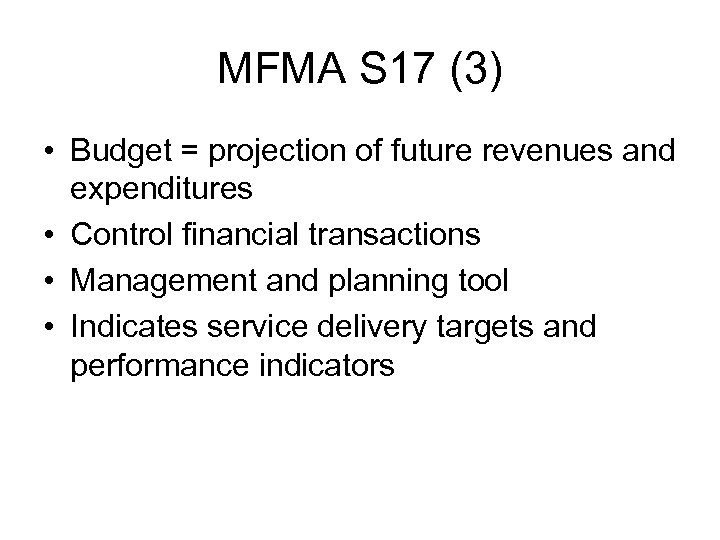 MFMA S 17 (3) • Budget = projection of future revenues and expenditures •