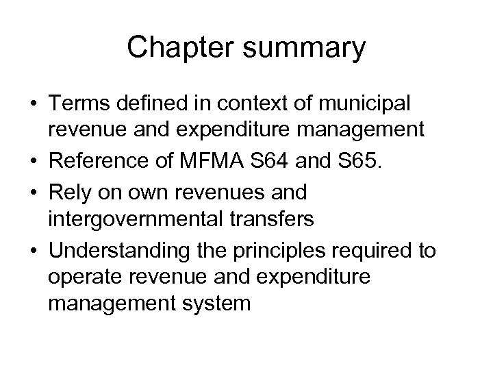 Chapter summary • Terms defined in context of municipal revenue and expenditure management •