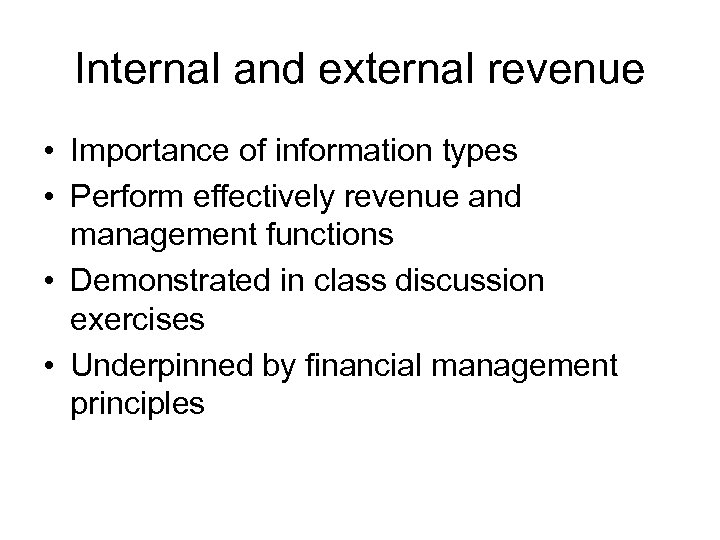 Internal and external revenue • Importance of information types • Perform effectively revenue and