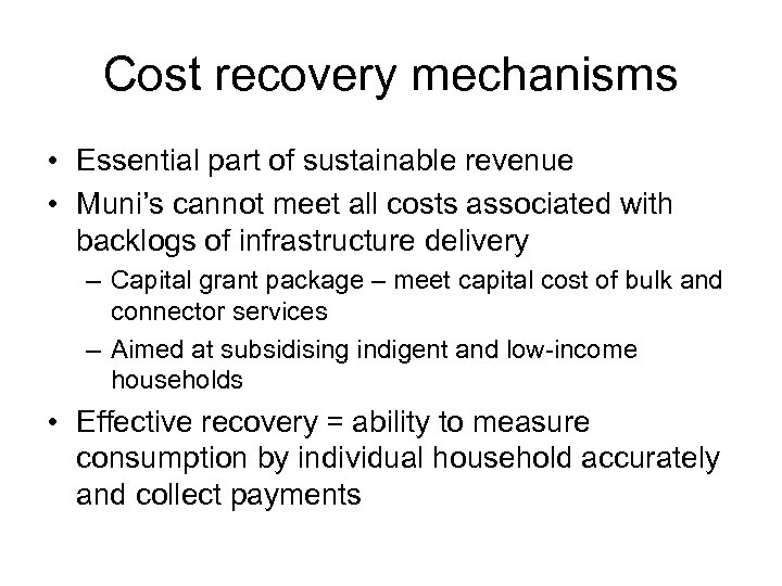 Cost recovery mechanisms • Essential part of sustainable revenue • Muni’s cannot meet all