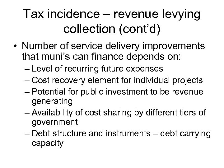 Tax incidence – revenue levying collection (cont’d) • Number of service delivery improvements that