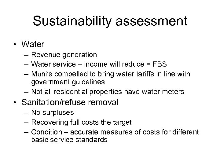 Sustainability assessment • Water – Revenue generation – Water service – income will reduce