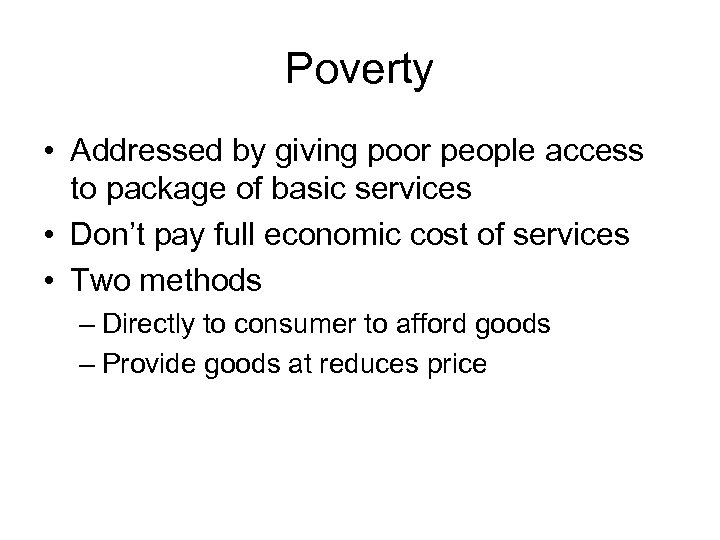 Poverty • Addressed by giving poor people access to package of basic services •